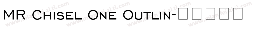 MR Chisel One Outlin字体转换